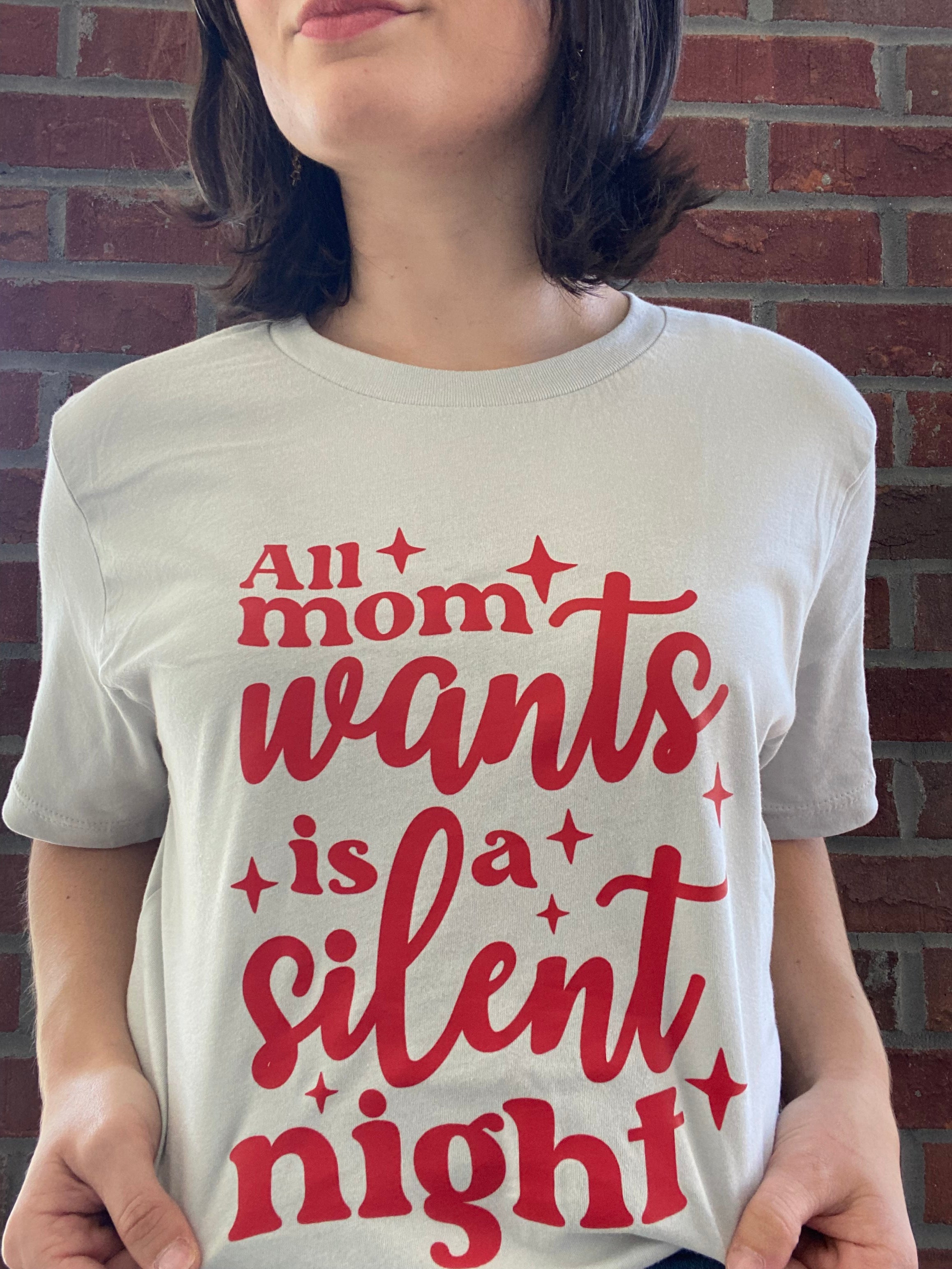 All Mama Wants is a Silent Night Tee